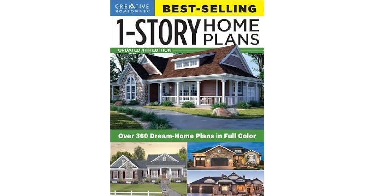 Best Selling 1 Story Home Plans Updated 4th Edition Over 360 Dream 